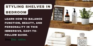 Styling Shelves in Bedroom