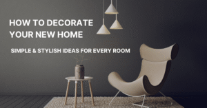 How to Decorate Your New Home